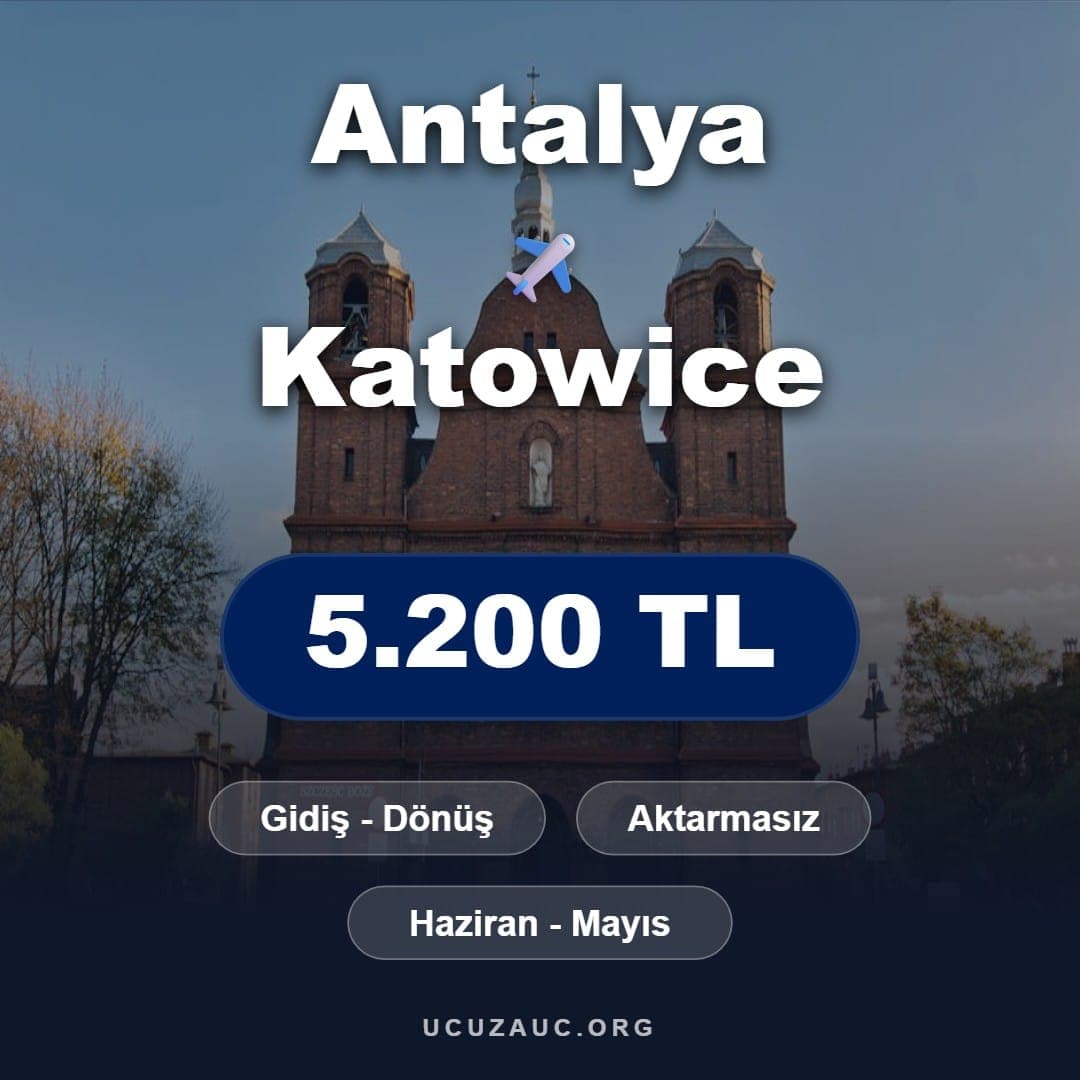 Antalya - Katowice Uçak Bileti Fırsatı