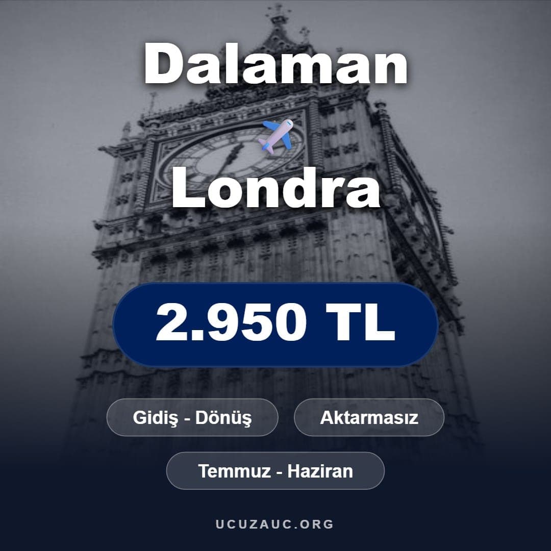 Dalaman - Londra Uçak Bileti Fırsatı