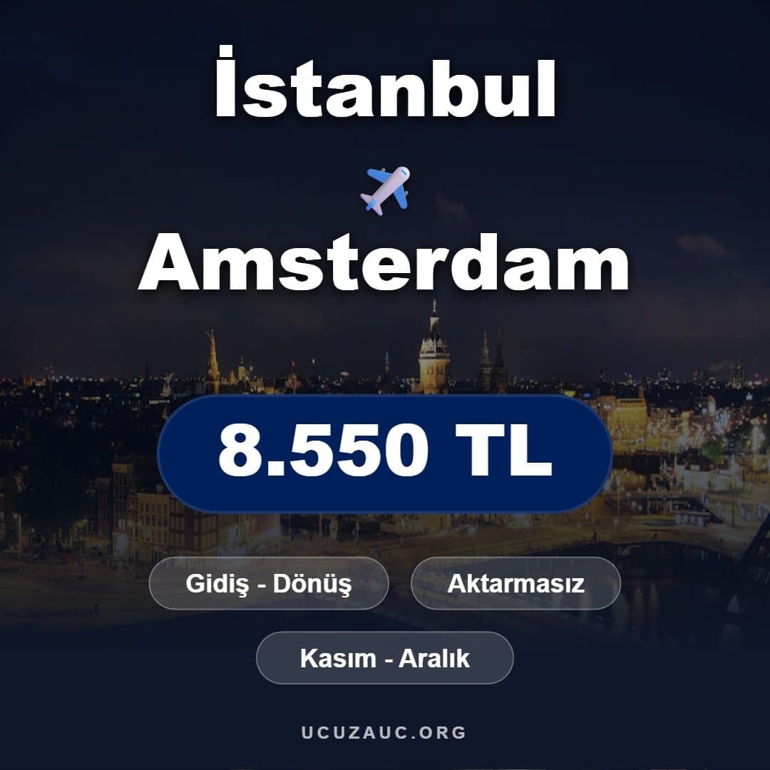 İstanbul - Amsterdam Uçak Bileti Fırsatı