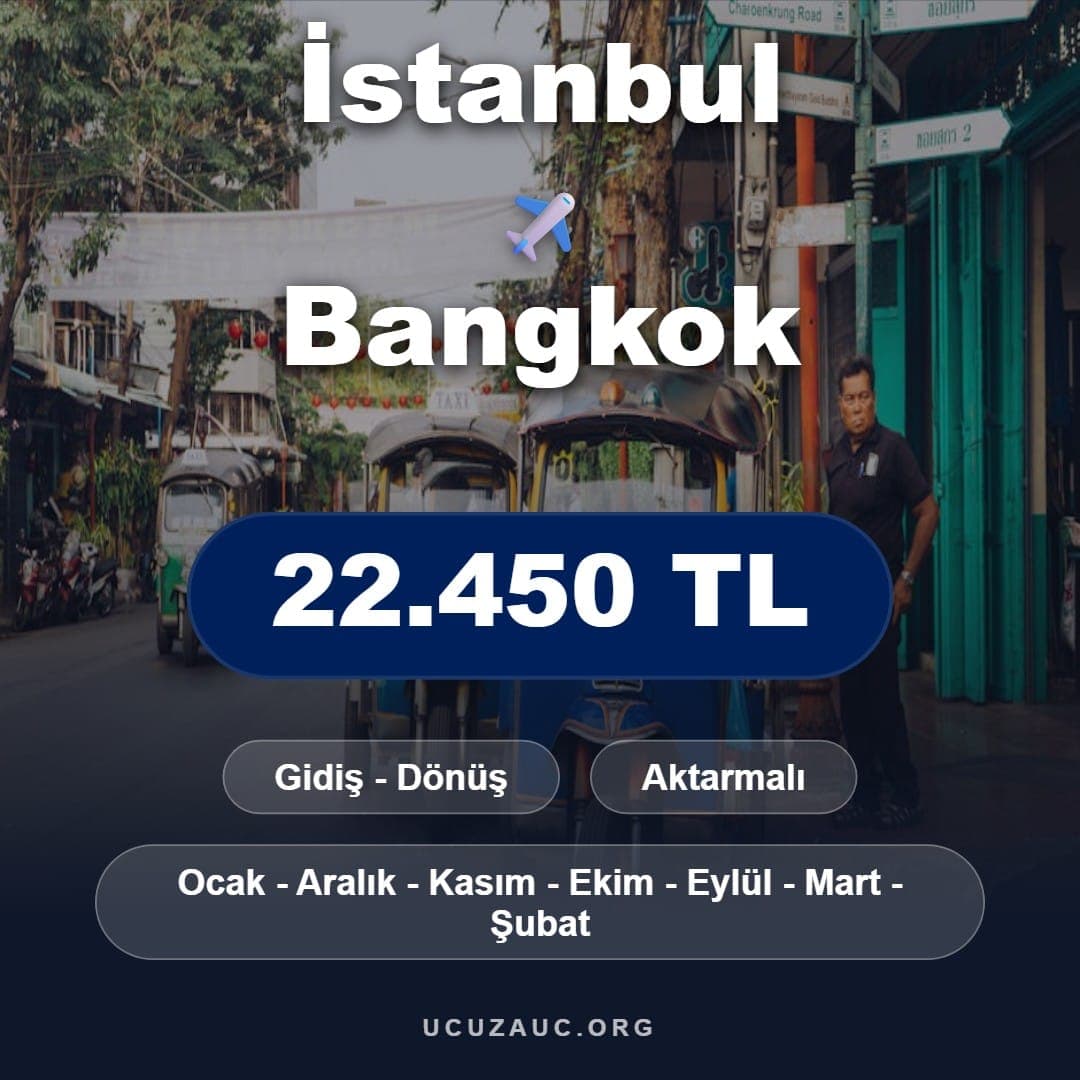 İstanbul - Bangkok Uçak Bileti Fırsatı