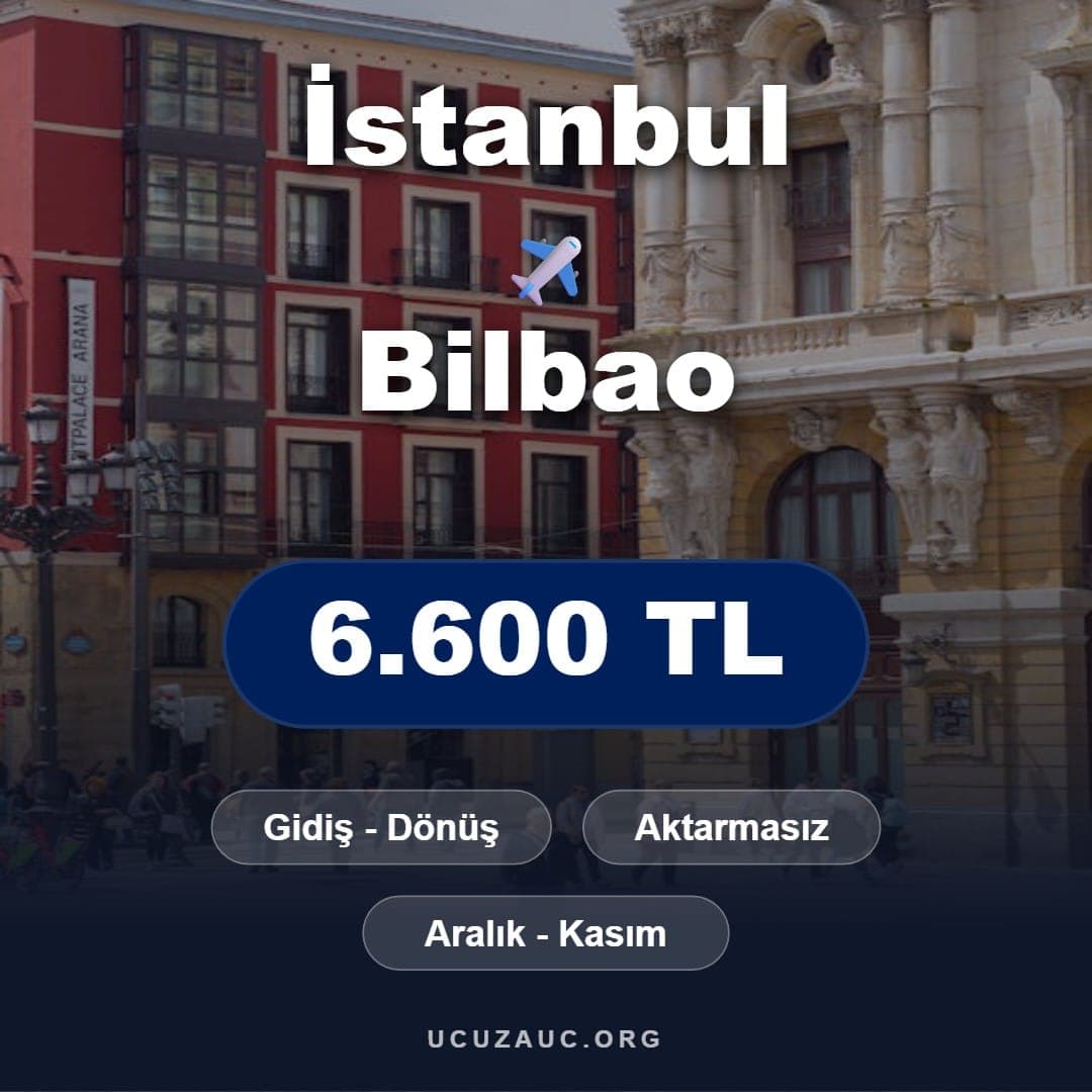 İstanbul - Bilbao Uçak Bileti Fırsatı