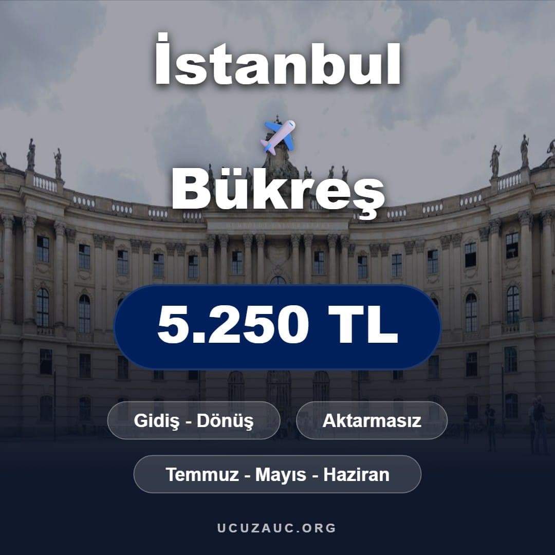 İstanbul - Bükreş Uçak Bileti Fırsatı