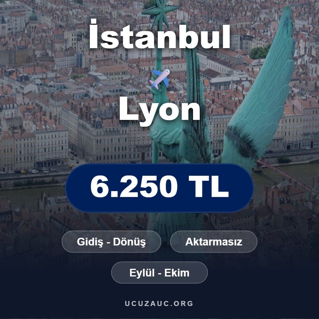 İstanbul - Lyon Uçak Bileti Fırsatı