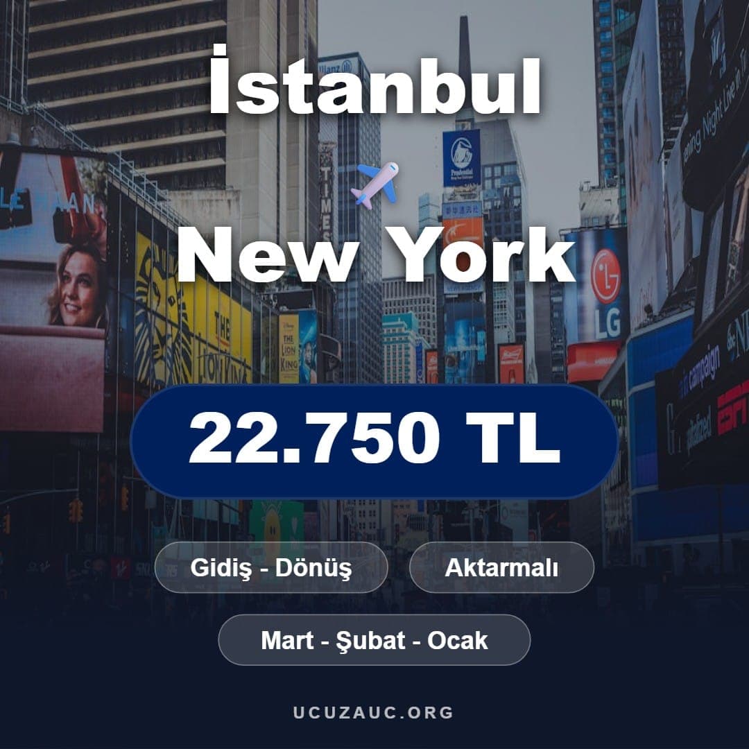 İstanbul - New York Uçak Bileti Fırsatı
