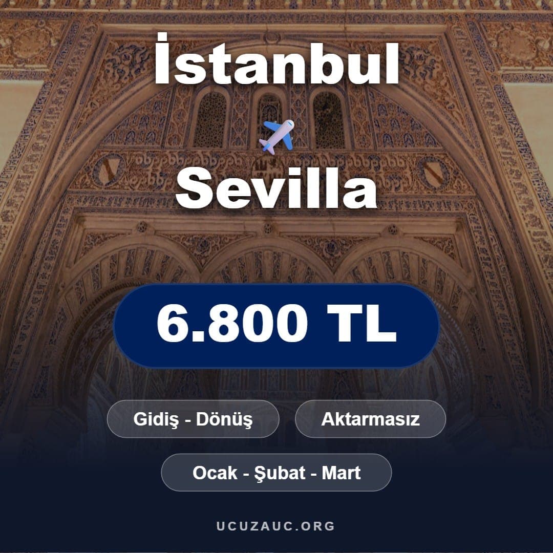 İstanbul - Sevilla Uçak Bileti Fırsatı