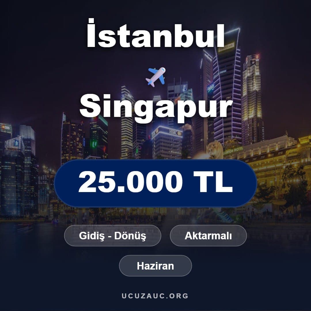 İstanbul - Singapur Uçak Bileti Fırsatı