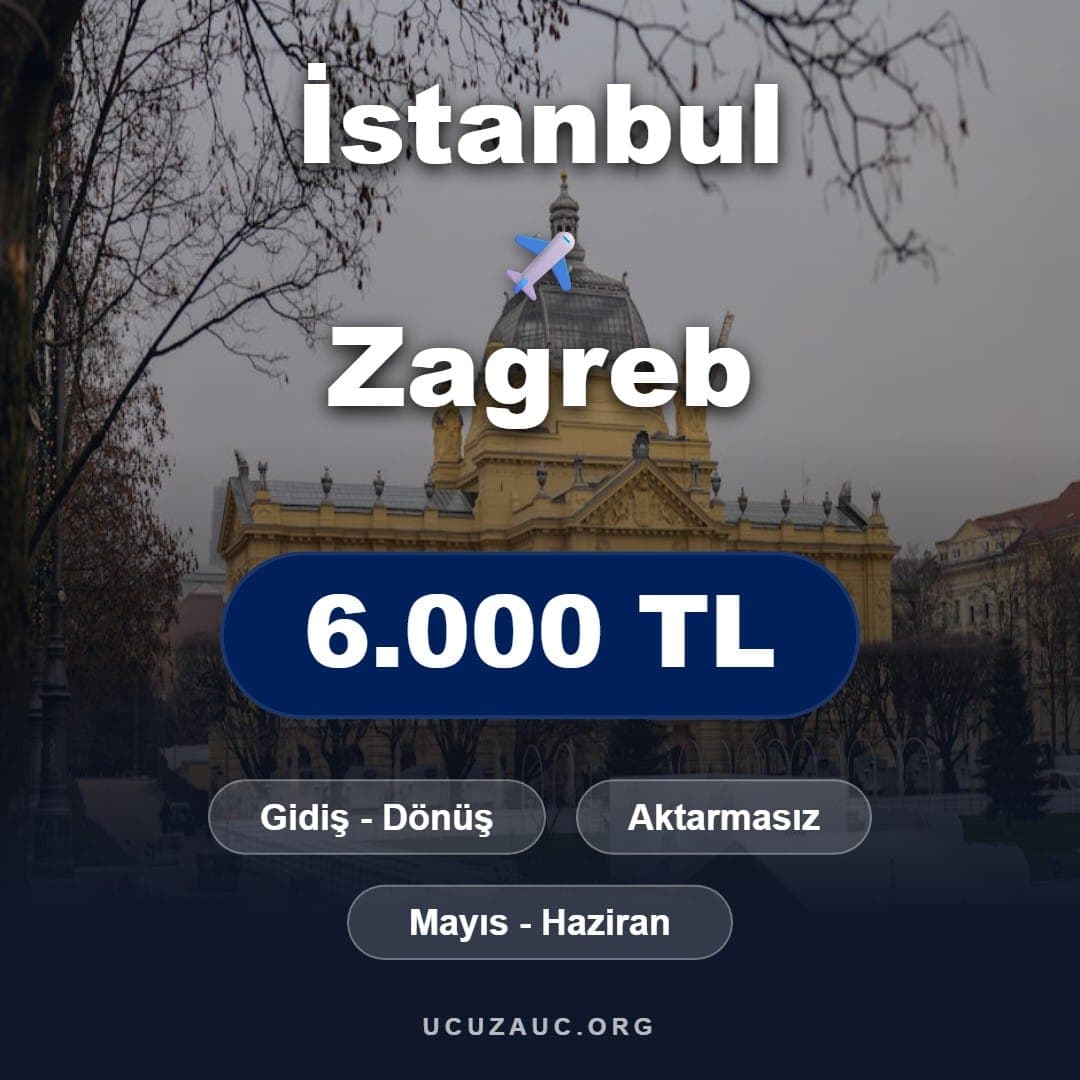 İstanbul - Zagreb Uçak Bileti Fırsatı