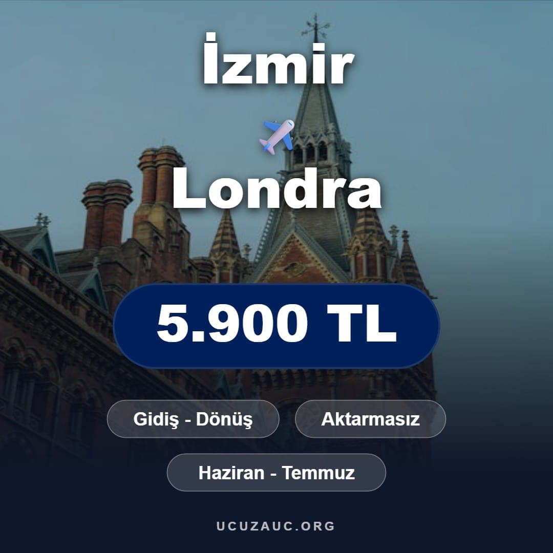 İzmir - Londra Uçak Bileti Fırsatı