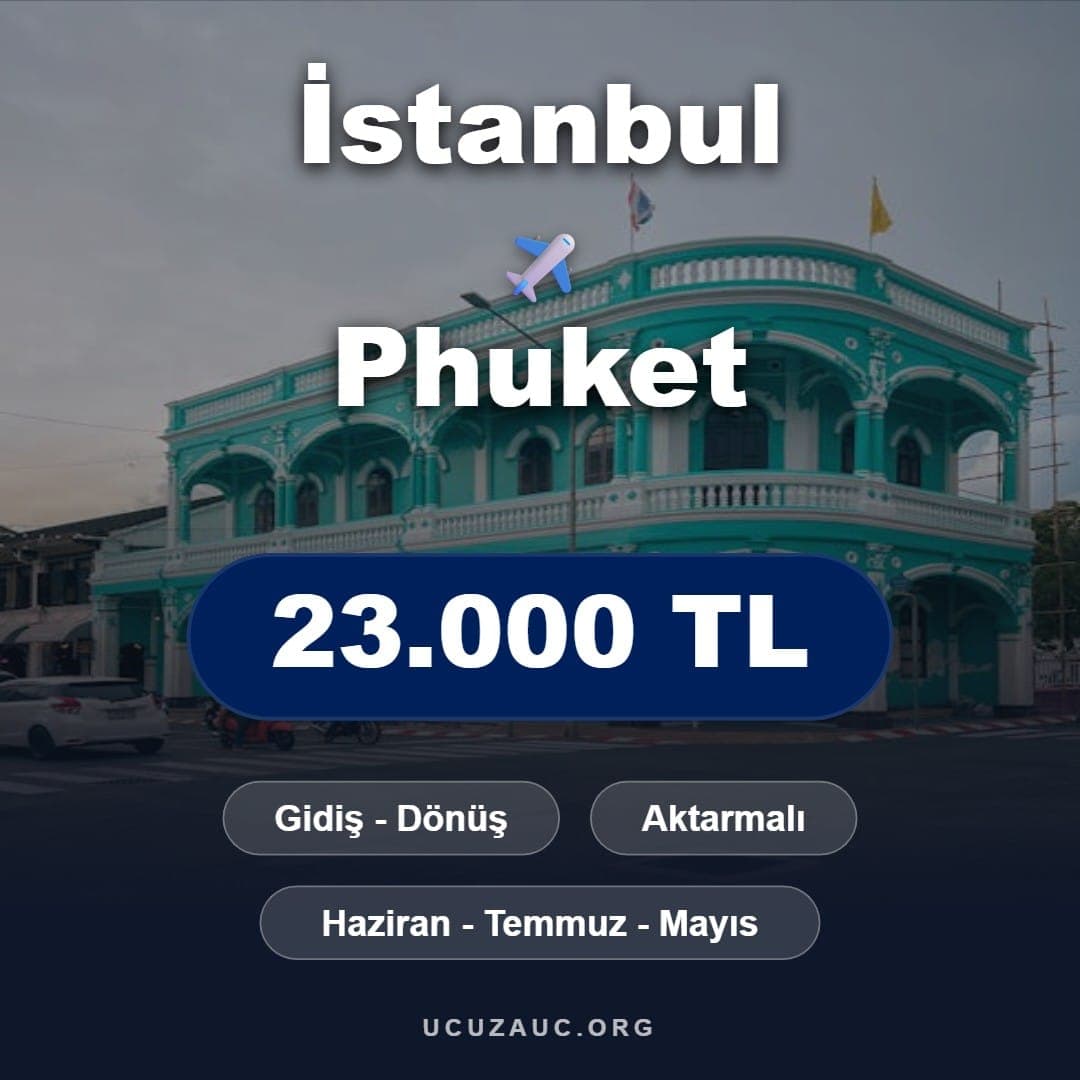İstanbul - Phuket Uçak Bileti Fırsatı